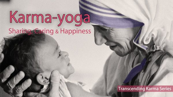 Karma Yoga – Caring, Sharing & Happiness