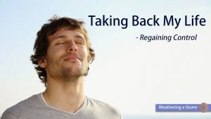 Taking Back My Life – Regaining Control