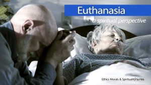Euthanasia – A Spiritual Perspective