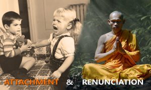Attachment & Renunciation