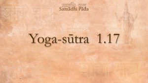 14 – Yoga Sutra 1.17