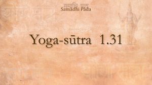 25 – Yoga Sutra 1 31