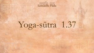 30 – Yoga Sutra 1 37