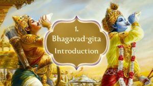 1. Introduction To The Bhagavad Gita