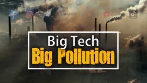 Big Tech – Big Pollution