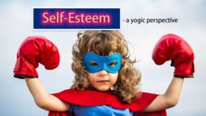 Self Esteem – A Yogic Perspective
