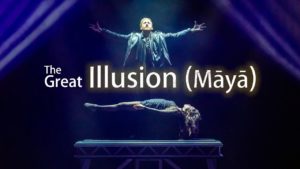 The Great Illusion – Maya