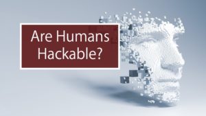 Are Humans Hackable?