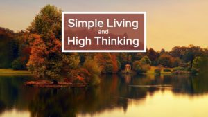 Simple Living And High Thinking