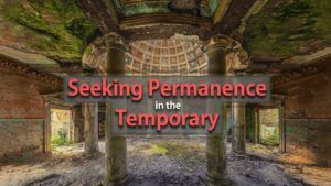 Seeking Permanence In The Temporary