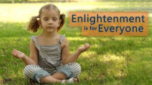 Enlightenment Is For Everyone