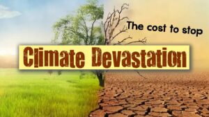 The Cost To Stop Climate Devastation