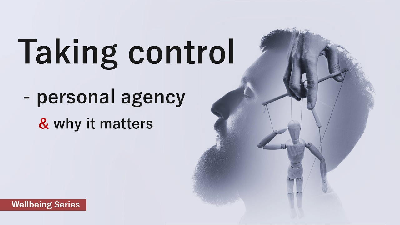 Taking Control - personal agency & why it matters